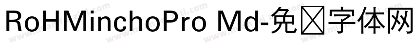 RoHMinchoPro Md字体转换